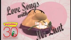 VeggieTales cover: 'Love Songs with Mr. Lunt' featuring a cartoon gourd character against a pink background with a 30th anniversary badge.