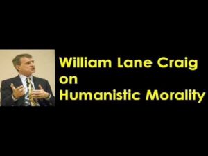 William Lane Craig on Humanistic Morality - Morality & Meaning, Truth Seekers - drcraigvideos