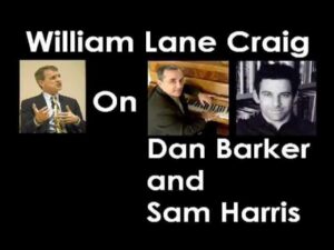 William Lane Craig on Dan Barker and Sam Harris - Morality & Meaning, Truth Seekers - drcraigvideos