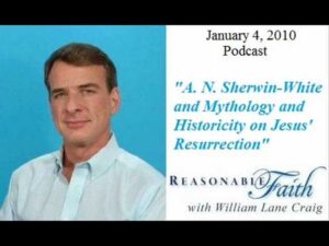 A. N. Sherwin-White and Mythology and Historicity on Jesus' Resurrection - Jesus & the Resurrection, Truth Seekers - drcraigvideos