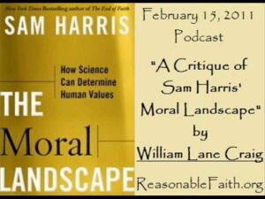 William Lane Craig on Sam Harris and The Moral Landscape - Morality & Meaning, Truth Seekers - drcraigvideos