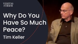 Why do you have so much peace? Tim Keller at Columbia - Q&A Sessions, Truth Seekers - The Veritas Forum