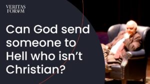 Can God send someone to Hell who is born outside the Christian faith? | John Lennox at UPenn - Suffering & Evil, Truth Seekers - The Veritas Forum