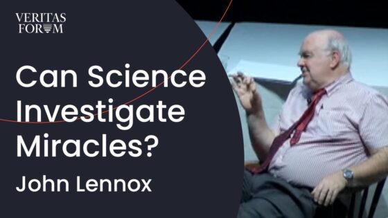 Can Science Investigate Miracles? John Lennox at the Veritas Forum - Does God Exist?, Truth Seekers - The Veritas Forum