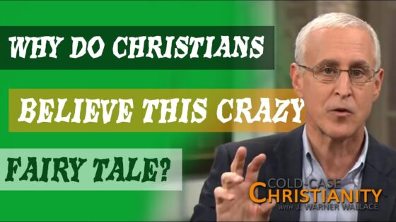 Do Christians Believe in a Fairy Tale? How Can We Be Sure? - Is the Bible Reliable?, Truth Seekers - Cold-Case Christianity - J. Warner & Jimmy Wallace