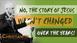 Haven't The Gospels Been Altered? - Is the Bible Reliable?, Truth Seekers - Cold-Case Christianity - J. Warner & Jimmy Wallace