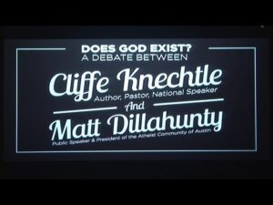 Does God Exist? – Debate – Matt Dillahunty vs. Cliffe Knechtle - Debates, Truth Seekers - Give Me An Answer with Stuart & Cliffe Knechtle