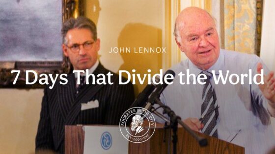 John Lennox: "Seven Days That Divide the World" - Truth Seekers - Socrates in the City