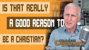 Why Are You A Christian? - Doubt & Deconstruction, Truth Seekers - Cold-Case Christianity - J. Warner & Jimmy Wallace