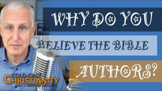 Are the New Testament Eyewitness Accounts Reliable? (Part 2) - Is the Bible Reliable?, Truth Seekers - Cold-Case Christianity - J. Warner & Jimmy Wallace