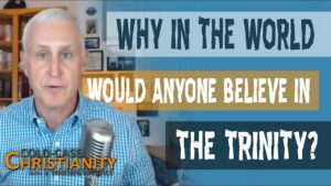 Why Is the Trinity An Essential Christian Doctrine? - Does God Exist?, Truth Seekers - Cold-Case Christianity - J. Warner & Jimmy Wallace