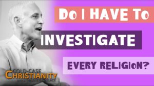 When Should I Stop Looking At Other Religions? - Does God Exist?, Truth Seekers - Cold-Case Christianity - J. Warner & Jimmy Wallace