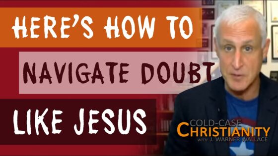How Did Jesus Deal With Doubt (Part 1)? - Doubt & Deconstruction, Truth Seekers - Cold-Case Christianity - J. Warner & Jimmy Wallace