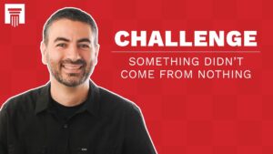 You Think Something Came from Nothing | Challenge Response - Science & Faith, Truth Seekers - Stand to Reason