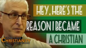 What is the Evidence That Convinced You the Claims of Jesus Christ Were True - Jesus & the Resurrection, Truth Seekers - Cold-Case Christianity - J. Warner & Jimmy Wallace