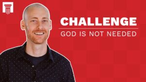 In an Age of Science, It’s Silly to Believe God Created Everything | Challenge Response - Science & Faith, Truth Seekers - Stand to Reason