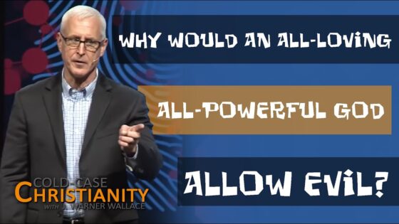 Does the Existence of Evil Exculpate God As the Cause of the Universe? - Suffering & Evil, Truth Seekers - Cold-Case Christianity - J. Warner & Jimmy Wallace