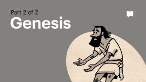 Book of Genesis Summary: A Complete Animated Overview (Part 2) - Bible Study, Movies & TV - BibleProject