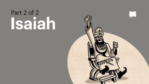 Book of Isaiah Summary: A Complete Animated Overview (Part 2) - Bible Study, Movies & TV - BibleProject