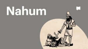 Book of Nahum Summary: A Complete Animated Overview - Bible Study, Movies & TV - BibleProject