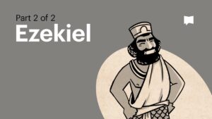 Book of Ezekiel Summary: A Complete Animated Overview (Part 2) - Bible Study, Movies & TV - BibleProject