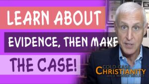 How the Nature of Evidence Can Help You Make the Case for Christianity - Does God Exist?, Truth Seekers - Cold-Case Christianity - J. Warner & Jimmy Wallace