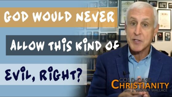 Why Would A Good God Allow Evil? (Part 2) - Suffering & Evil, Truth Seekers - Cold-Case Christianity - J. Warner & Jimmy Wallace
