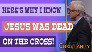 What the Mortis Triad Tells Us About the Death of Jesus - Jesus & the Resurrection, Truth Seekers - Cold-Case Christianity - J. Warner & Jimmy Wallace
