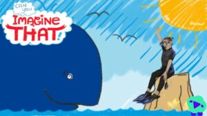 Bright cartoon of a blue whale and a girl in snorkeling gear riding a rock by the sea as the sun shines, with 'Imagine That!' logo in the corner, encouraging imagination.