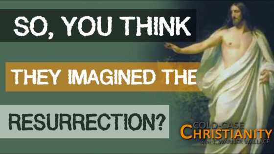 Did the Disciples Hallucinate the Resurrection Appearances of Jesus? - Jesus & the Resurrection, Truth Seekers - Cold-Case Christianity - J. Warner & Jimmy Wallace