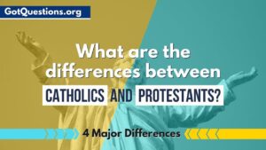 What are the differences between Catholics and Protestants? - Tradition vs Scripture, Truth Seekers - Got Questions Ministries