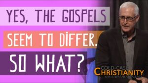 Why the Gospels Can Differ, Yet Still Be Reliable - Is the Bible Reliable?, Truth Seekers - Cold-Case Christianity - J. Warner & Jimmy Wallace
