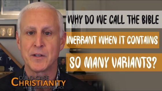 How Can the Bible Be Inerrant If It Contains Variants - Q&A Sessions, Truth Seekers - Cold-Case Christianity - J. Warner & Jimmy Wallace
