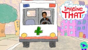 A child sits in the driver’s seat of a white ambulance with a green medical cross, driving down a colorful city street, 'Imagine That' shown in a speech bubble in the sky.