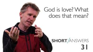 God is love? What does that mean? | Andy Bannister - Does God Exist?, Truth Seekers - SolasCPC