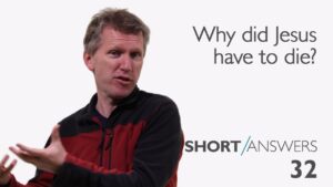 Why did Jesus have to die? | Andy Bannister - Jesus & the Resurrection, Truth Seekers - SolasCPC