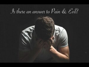 Pain & Evil – Short Answers to Big Questions - Suffering & Evil, Truth Seekers - Wes Huff