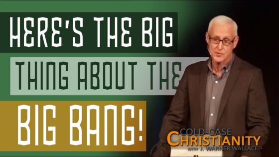 Why Christians Shouldn't Be Afraid of the "Big Bang" - Science & Faith, Truth Seekers - Cold-Case Christianity - J. Warner & Jimmy Wallace