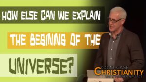 These are the Unsatisfying, Natural Alternatives to God as the First Cause of the Universe - Science & Faith, Truth Seekers - Cold-Case Christianity - J. Warner & Jimmy Wallace
