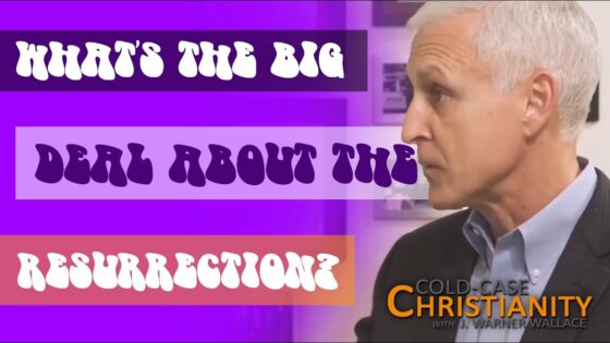 Why Is the Resurrection Central to the Christian Faith? - Jesus & the Resurrection, Truth Seekers - Cold-Case Christianity - J. Warner & Jimmy Wallace