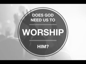 Does God need us to worship Him? - Q&A Sessions, Truth Seekers - Wes Huff