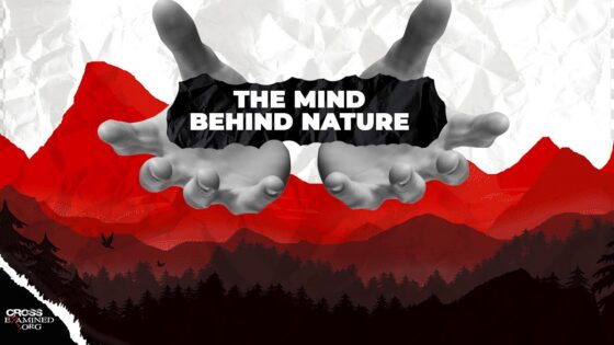 Who is the Mind Behind Nature? - Science & Faith, Truth Seekers - Cross Examined