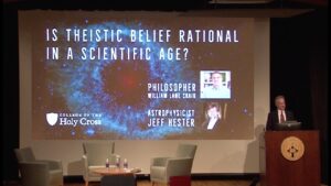 Is Theistic Belief Rational in a Scientific Age? | William Lane Craig vs. Jeff Hester - Debates, Truth Seekers - ReasonableFaithOrg
