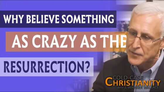 Is the Resurrection Reasonable? - Jesus & the Resurrection, Truth Seekers - Cold-Case Christianity - J. Warner & Jimmy Wallace