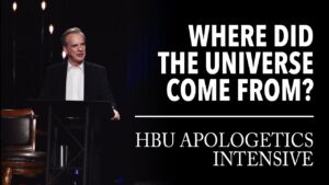 Where Did the Universe Come From? | HBU Apologetics Intensive – October 2018 - Does God Exist?, Truth Seekers - ReasonableFaithOrg
