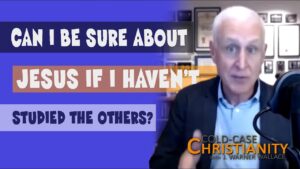 Do We Have to Study Every Religion to Know Which One Is True? - Does God Exist?, Truth Seekers - Cold-Case Christianity - J. Warner & Jimmy Wallace