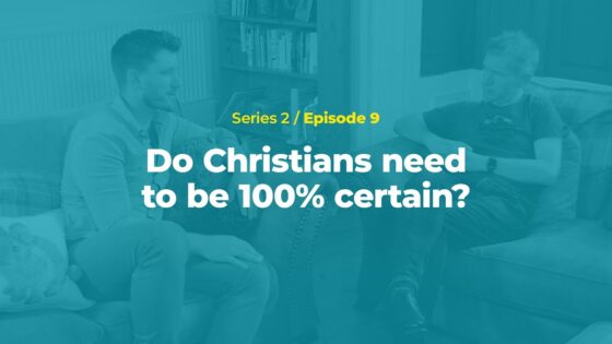 Do Christians need to be 100% certain? | Jonny Somerville - Doubt & Deconstruction, Truth Seekers - SolasCPC