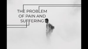 The Problem of Pain and Suffering - Suffering & Evil, Truth Seekers - Wes Huff