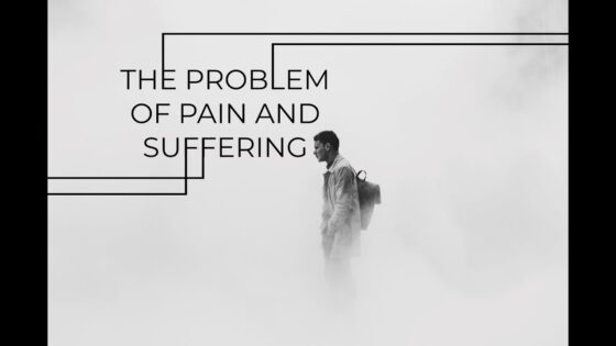 The Problem of Pain and Suffering - Suffering & Evil, Truth Seekers - Wes Huff