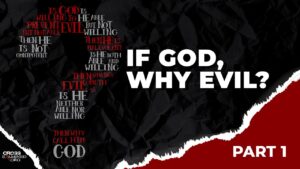 If God, Why Evil? (Part 1) - Suffering & Evil, Truth Seekers - Cross Examined